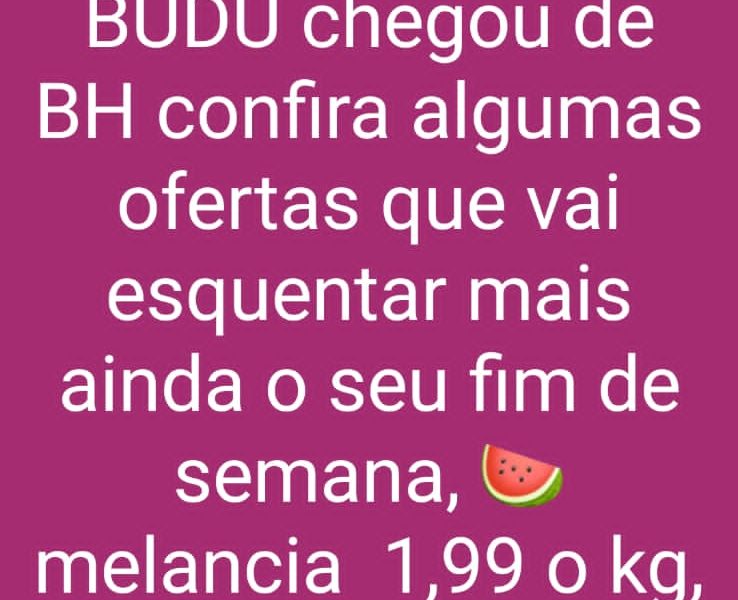 O Caminhão do Budu chegou de BH!! Muitas ofertas