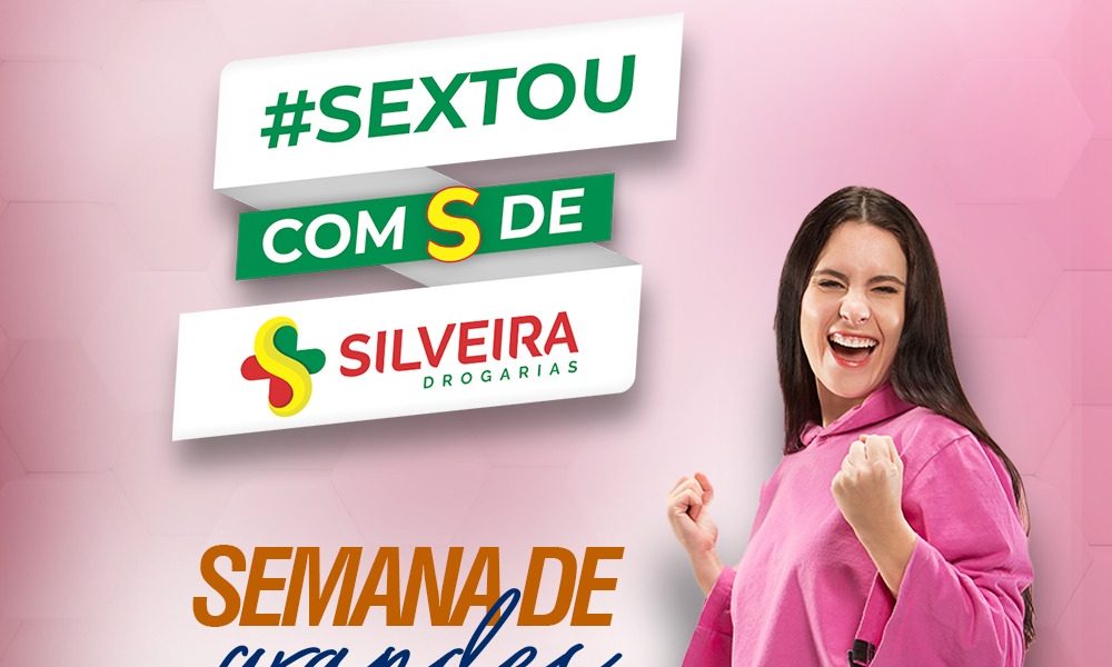 Sextou com S de Silveira Drogarias