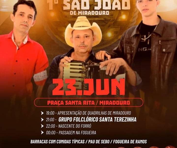 Será realizado o 1º São João de Miradouro, na Praça Santa Rita, a partir das 19:00 horas.