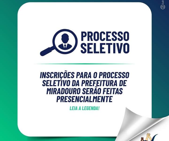 Inscrições para o processo seletivo da prefeitura de Miradouro serão feitas presencialmente 