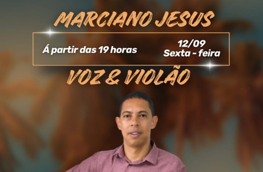Restaurante Sauá apresenta nesta sexta feira (12/09) Marciano Jesus ” Voz & Violão