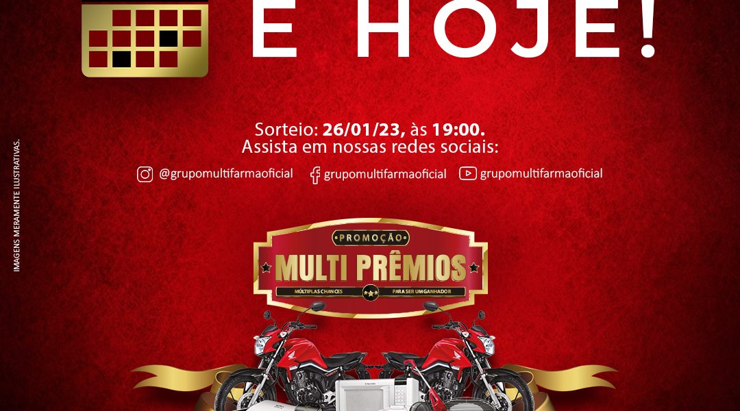 É hoje!!; Hoje acontecerá o grande sorteio da Promoção Multi Prêmios