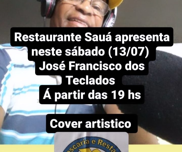 Restaurante Sauá apresenta neste sábado (13/07) José Francisco dos Teclados