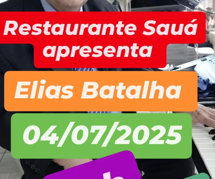 Restaurante Sauá apresenta neste sábado 04/07 Elias Batalha